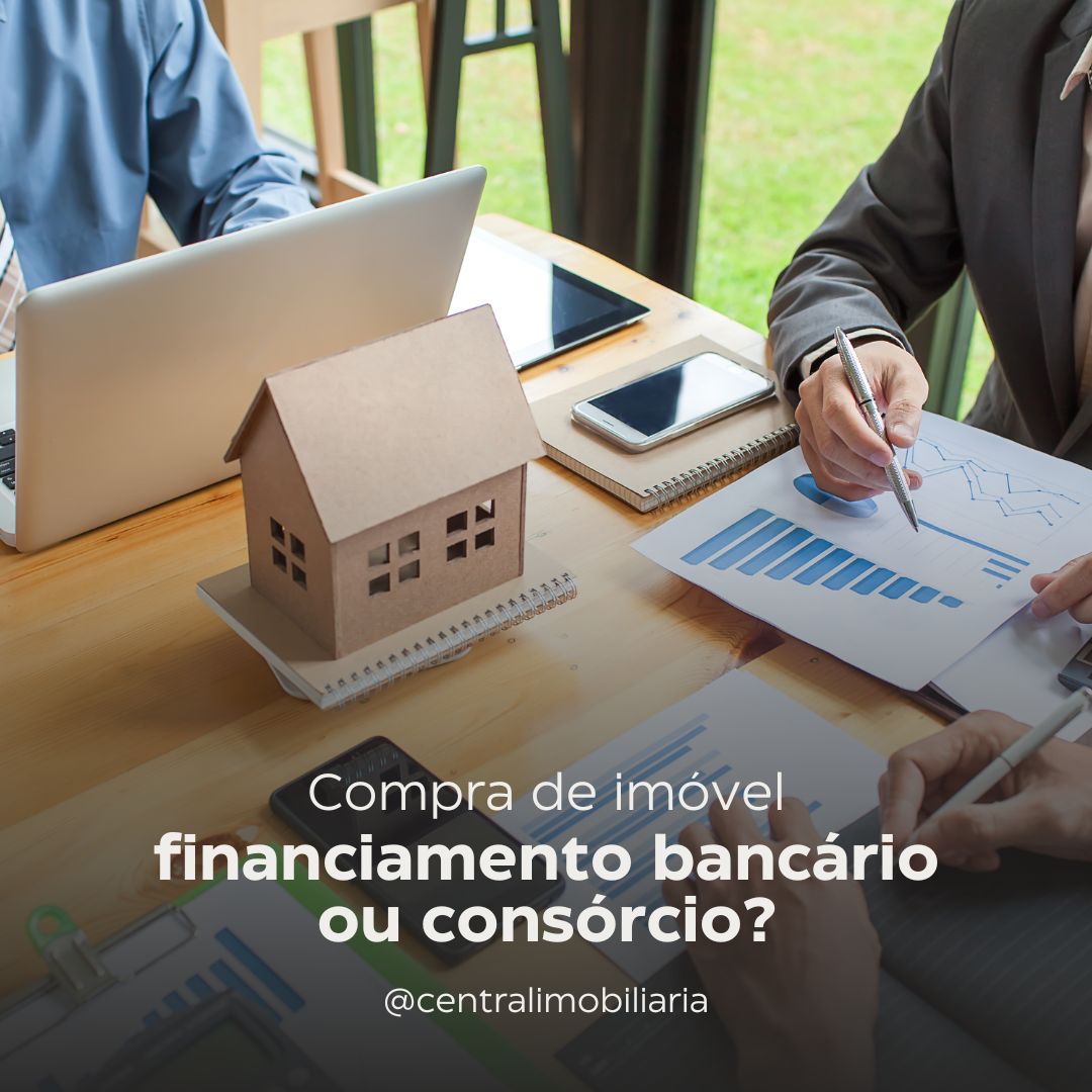 Financiamento bancário ou consórcio?