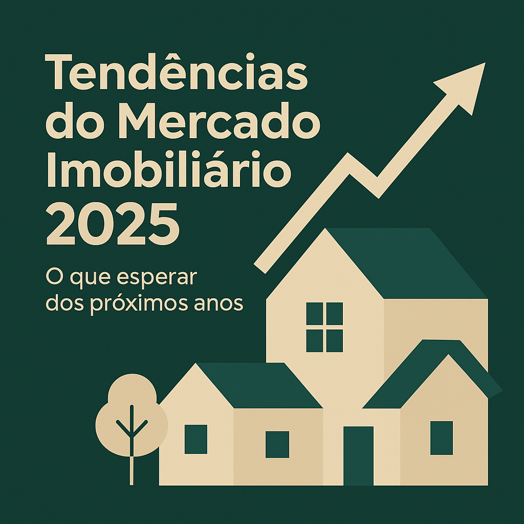Tendências do Mercado Imobiliário em 2025: O Que Esperar para os Próximos Anos