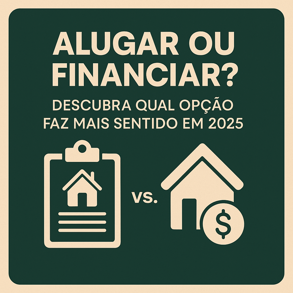 Alugar ou Financiar? Descubra Qual Opção Faz Mais Sentido em 2026