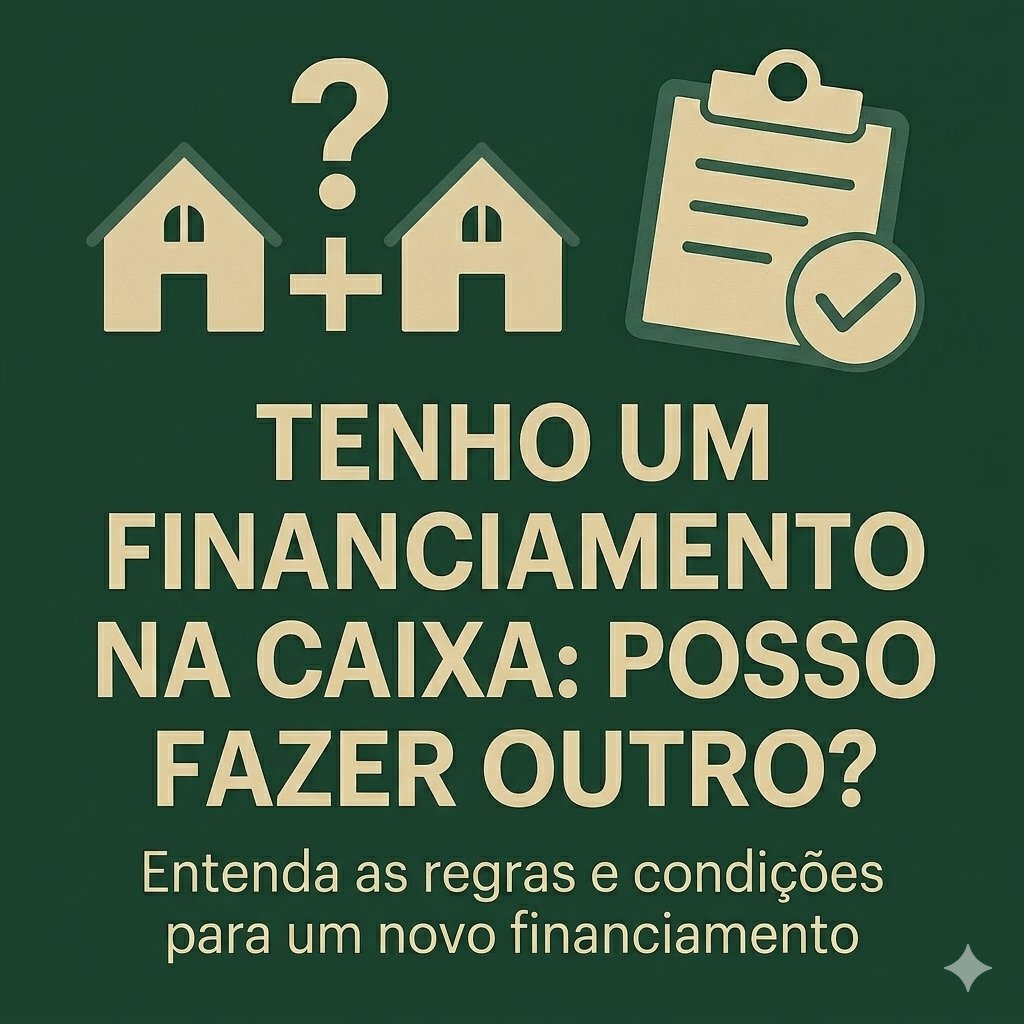 Tenho um financiamento na Caixa: posso fazer outro?