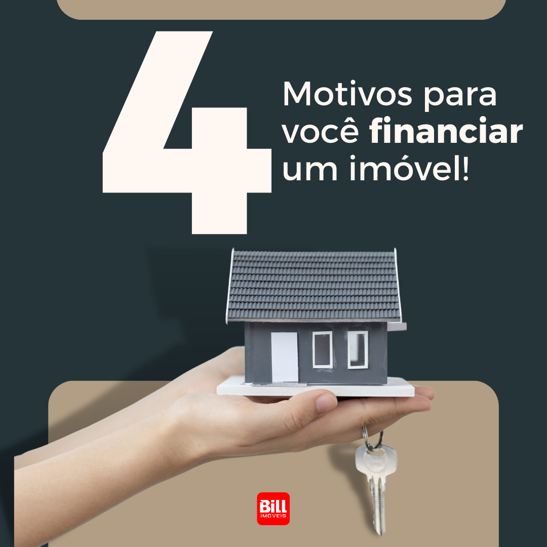 4 Motivos para financiar um Imóvel